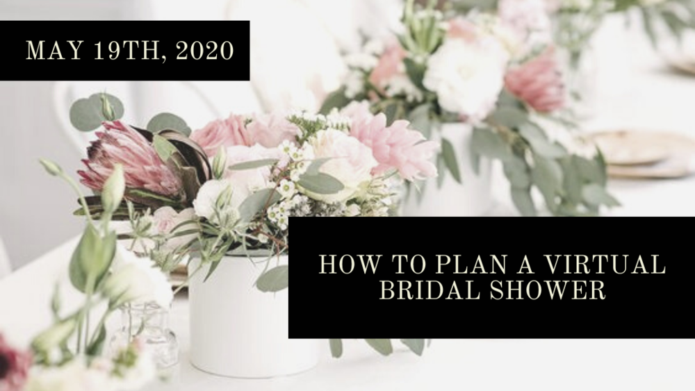 How To Plan A Virtual Bridal Shower